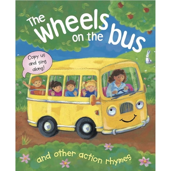 The Wheels On The Bus, and Other Action Rhymes : Copy Us and Sing Along! (Board book)