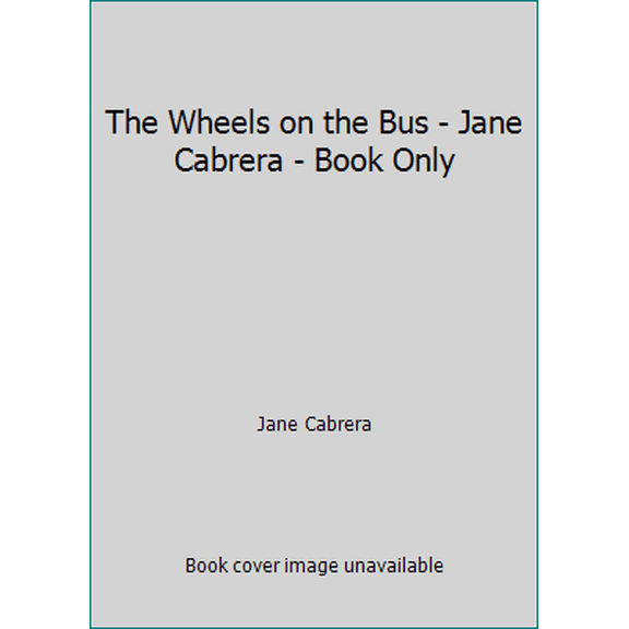 Pre-Owned The Wheels on the Bus - Jane Cabrera - Book Only (Paperback) 0545384885 9780545384889