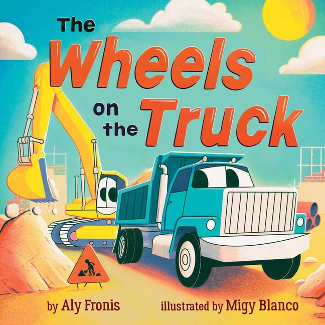 Sing Along Nursery Rhymes The Wheels on the Truck (a Nursery Rhyme Sing-Along Board Book for Toddlers), (Board Book)