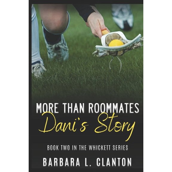 The Whickett More Than Roommates: Dani's Story: Book Two in the Whickett Series, Book 2, (Paperback)