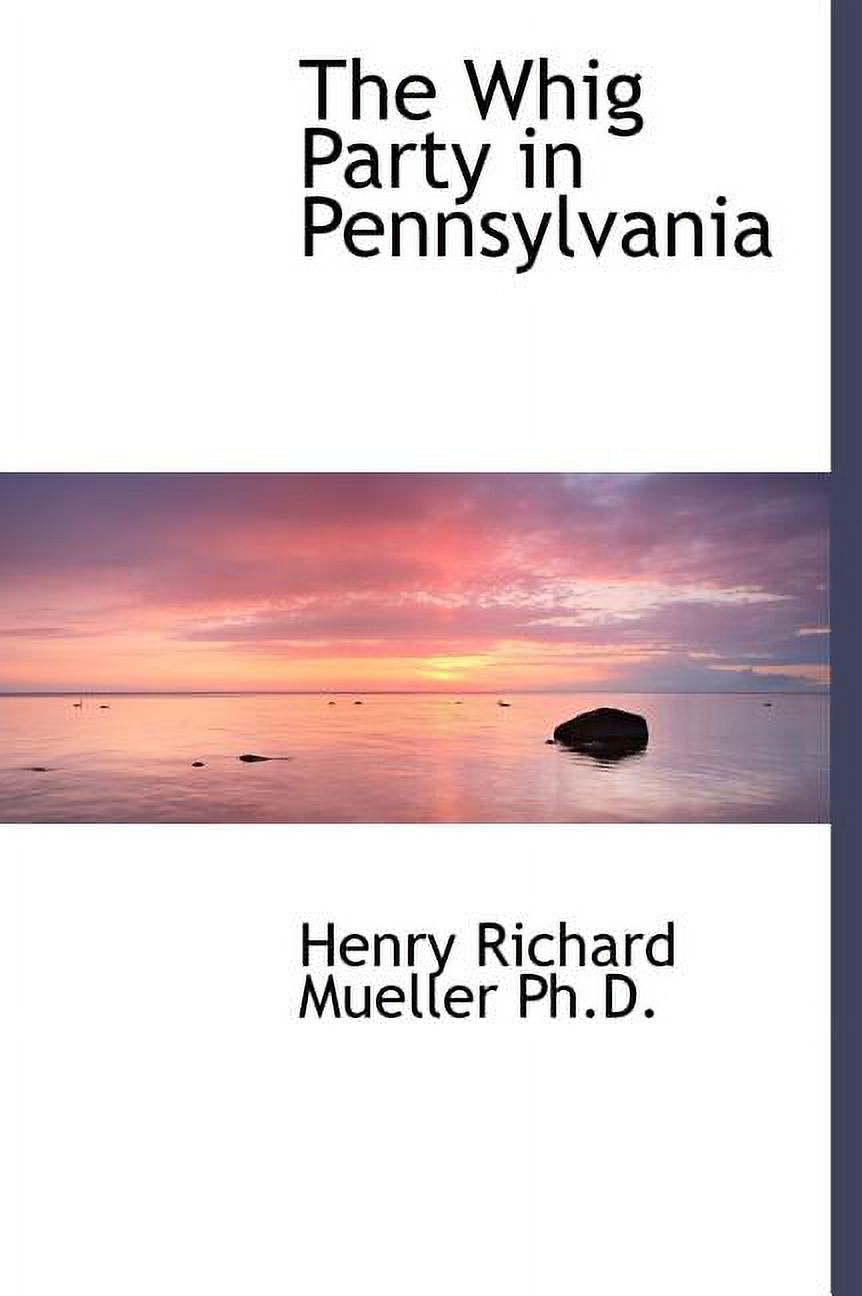 The Whig Party in Pennsylvania (Hardcover)