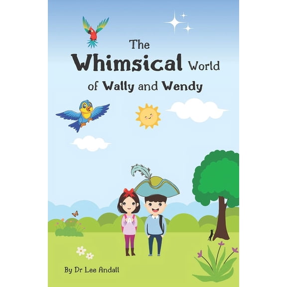 The Whimsical World of Wally and Wendy (Paperback)