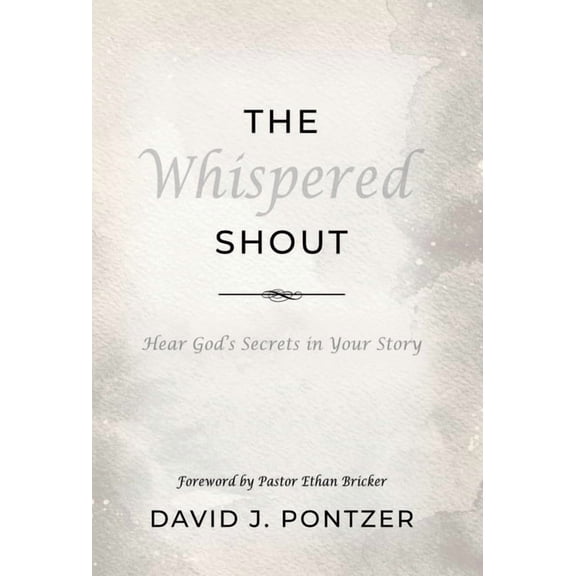The Whispered Shout: Hear God's Secrets in Your Story, (Hardcover)