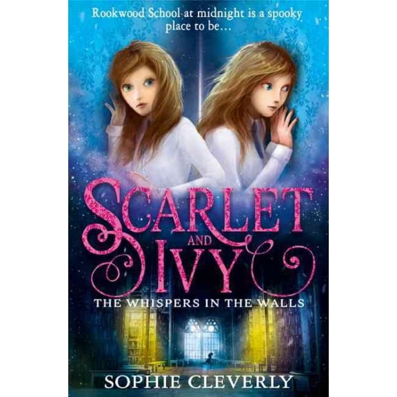 The Whispers in the Walls (Scarlet and Ivy, Book 2) (Paperback) by Sophie Cleverly