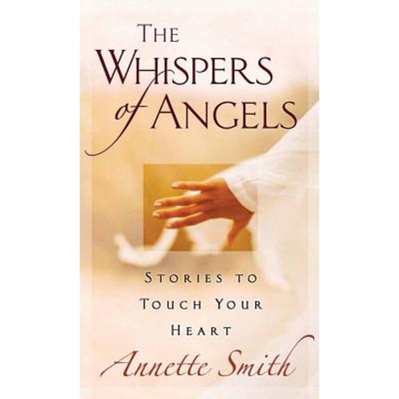 Pre-Owned The Whispers of Angels: Stories to Touch Your Heart (Paperback) 0736912185 9780736912181