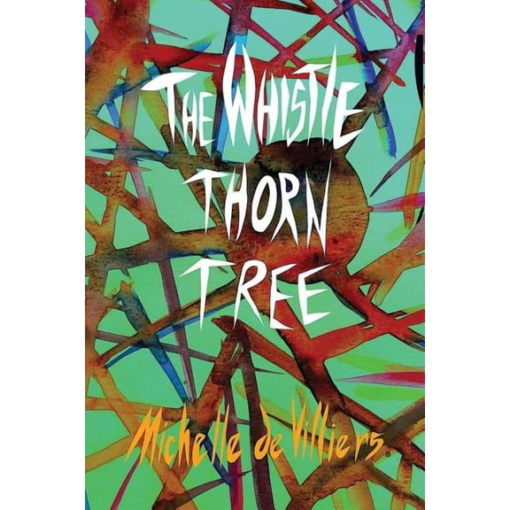 The Whistle Thorn Tree, (Paperback)
