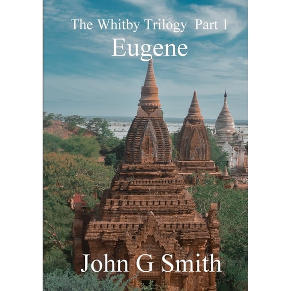 The Whitby Trilogy : - Part 1. Eugene (Paperback)