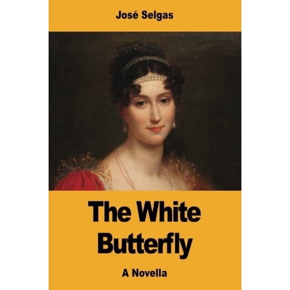 The White Butterfly Paperback 1975973461 9781975973469 Jos Selgas