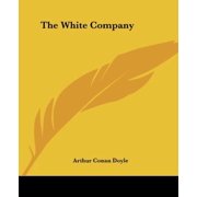The White Company Paperback 1419187740 9781419187742 Arthur Conan Doyle