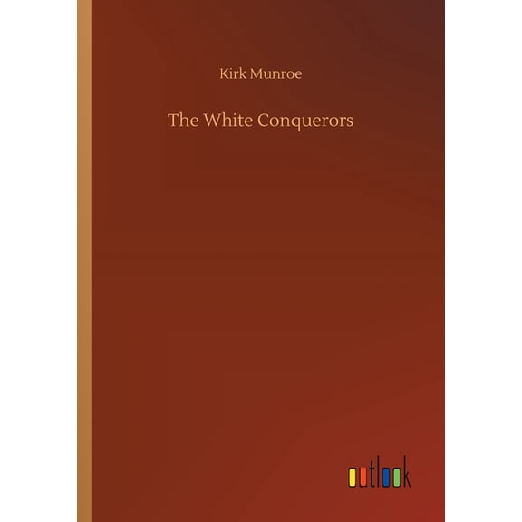 The White Conquerors, (Paperback)