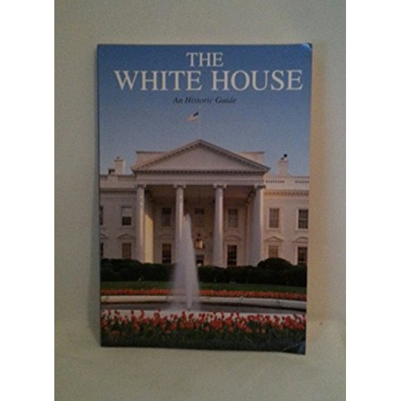 Pre-Owned The White House: An Historic Guide Paperback