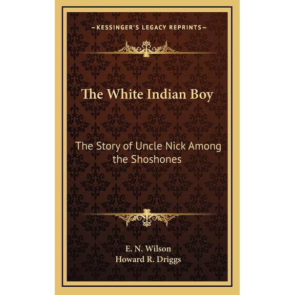 The White Indian Boy : The Story of Uncle Nick Among the Shoshones (Hardcover)