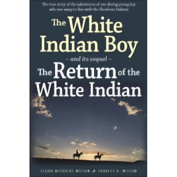 The White Indian Boy : and its sequel The Return of the White Indian Boy (Paperback)