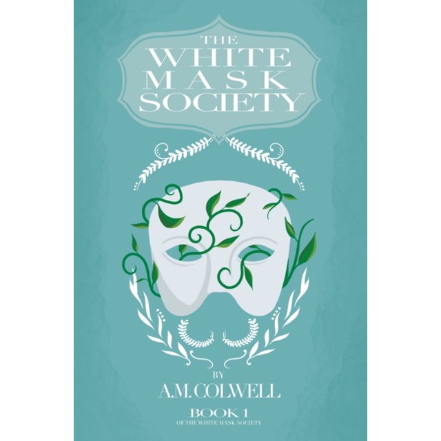 The White Mask Society The White Mask Society, Book 1, (Paperback