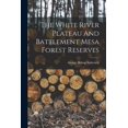 thumbnail image 1 of The White River Plateau And Battlement Mesa Forest Reserves (Paperback), 1 of 1