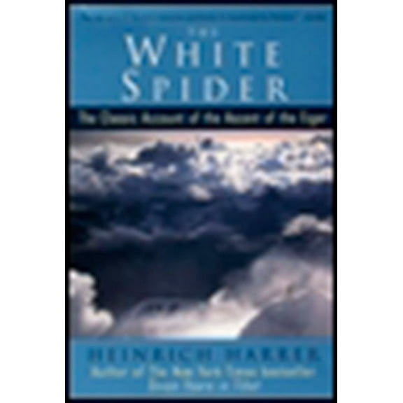 The White Spider: The Classic Account of the Ascent of the Eiger, (Paperback)