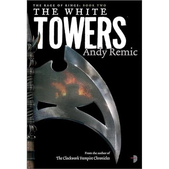 Pre-Owned The White Towers: Book 2 of the Rage of Kings (Paperback) 0857663577 9780857663573