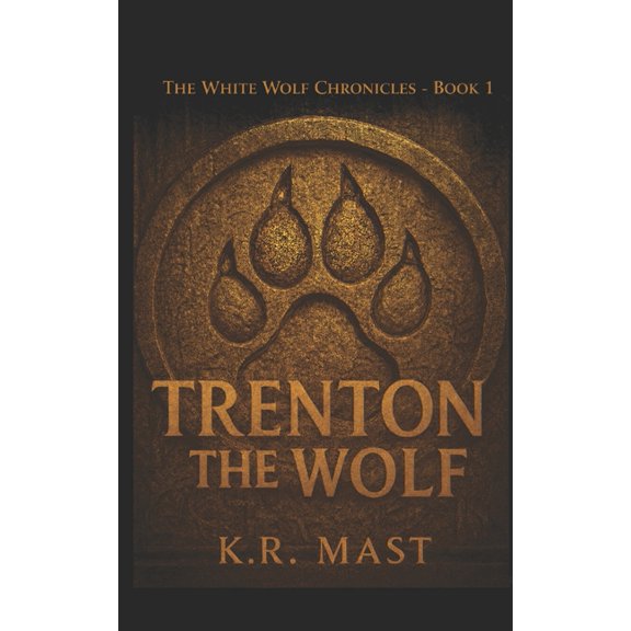 The White Wolf Chronicles Trenton the Wolf, Book 1, (Paperback)