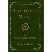 The White Wolf Classic Reprint