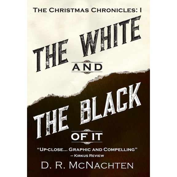 The White and the Black of It: The Christmas Chronicles: 1, (Hardcover)