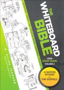 Scripture Whiteboard The Whiteboard Bible, Volume #2: A Nation Divided To The Gospels ...