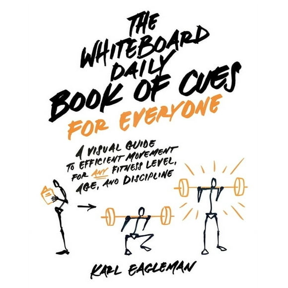 The Whiteboard Daily Book of Cues for Everyone: A Visual Guide to Efficient Movement for Any Fitness Level, Age, and Dis, (Paperback)