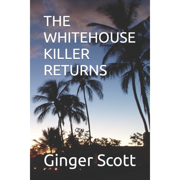 The Whitehouse Killer: The Whitehouse Killer Returns (Series #2) (Paperback)