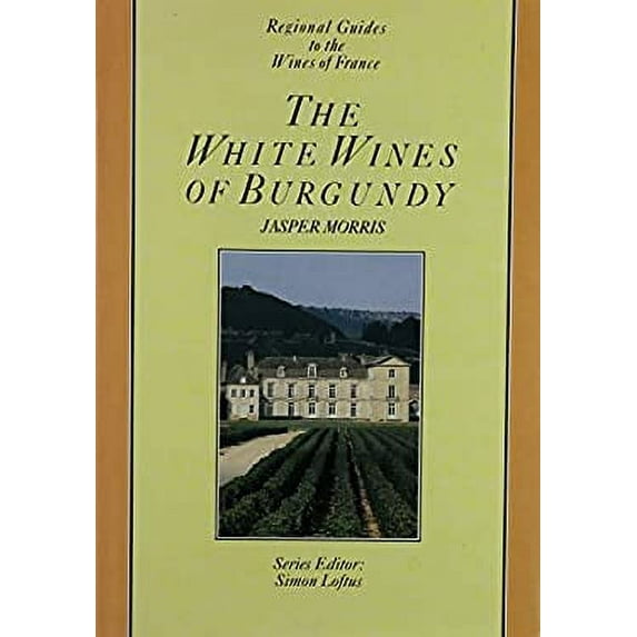 Pre-Owned The WHITES WINES OF BURGUNDY (Hardcover) 0706431987 9780706431988