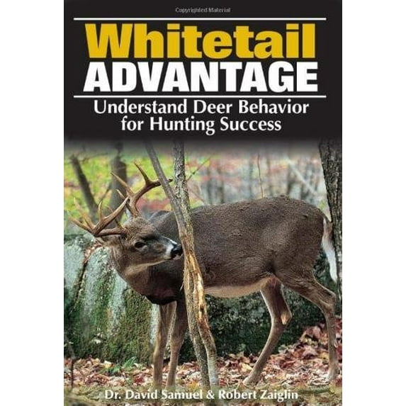 Pre-Owned The Whitetail Advantage: Understanding Deer Behavior for Hunting Success (Paperback) 0896896811 9780896896819