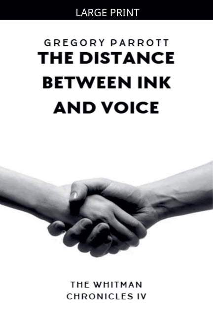 The Whitman Chronicles The Distance Between Ink and Voice, Book 4, (Paperback)