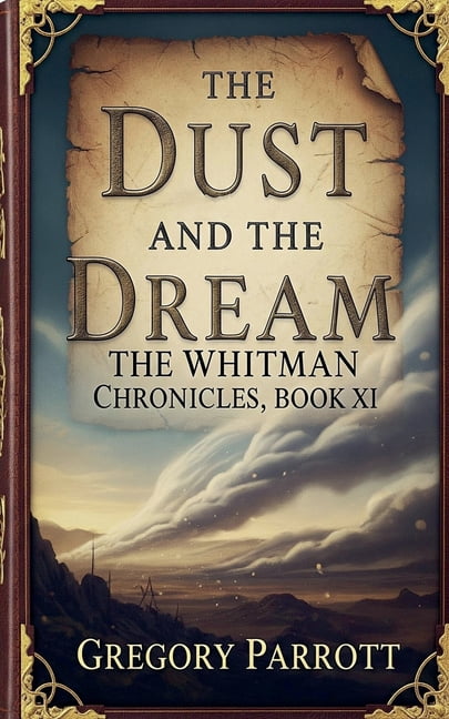 The Whitman Chronicles The Dust and the Dream, Book 11, (Paperback)