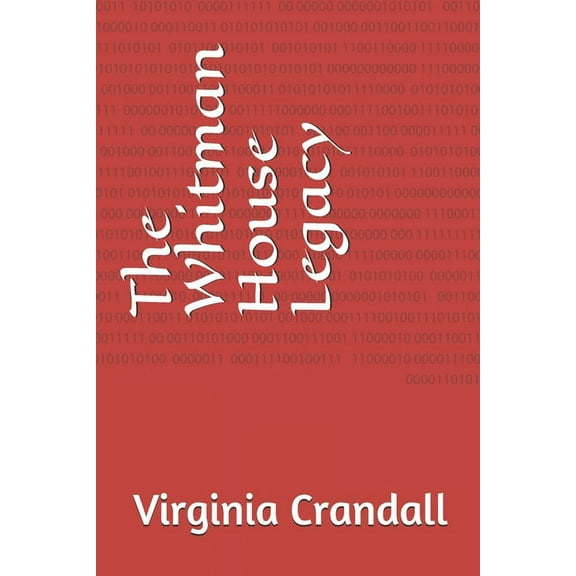 The Whitman House Legacy : none (Paperback)