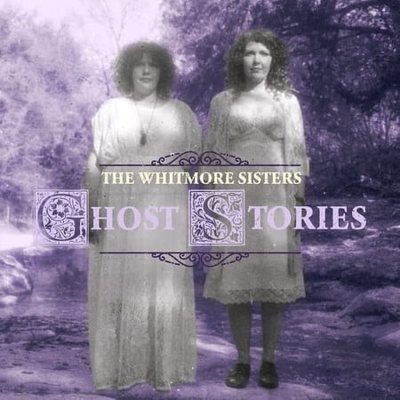 The Whitmore Sisters - Ghost Stories - Music & Performance - CD