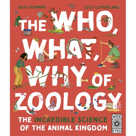 Pre-Owned The Who, What, Why of Zoology: The Incredible Science of the Animal Kingdom (Hardcover) 0711277060 9780711277069