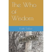The Who of Wisdom Paperback by Keith M Seiber