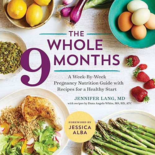 Pre-Owned The Whole 9 Months: A Week-By-Week Pregnancy Nutrition Guide with Recipes for a Healthy Start (Paperback) 1943451486 9781943451487