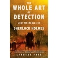 thumbnail image 1 of Pre-Owned The Whole Art of Detection: Lost Mysteries of Sherlock Holmes (Hardcover) 0802125921 9780802125927, 1 of 1