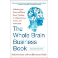 thumbnail image 1 of Pre-Owned The Whole Brain Business Book, Second Edition: Unlocking the Power of Whole Brain Thinking in Organizations, Teams, and Individuals (Hardcover) 0071843825 9780071843829, 1 of 1