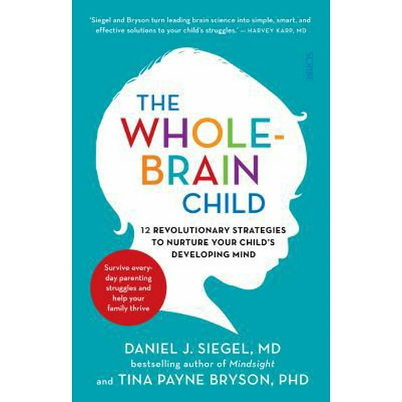 Pre-Owned The Whole-Brain Child: 12 revolutionary strategies to Nurture Your Child's Developing Mind (Paperback) 1921844779 9781921844775