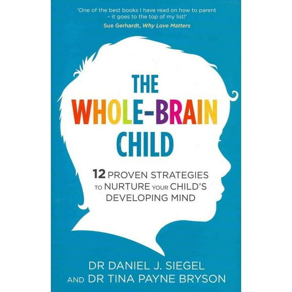 Daniel Siegel Whole Brain Child