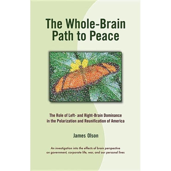 Pre-Owned The Whole Brain Path to Peace: Exploring the Role of Brain Hemispheres in a Polarized World (Hardcover) 1579830552 9781579830557