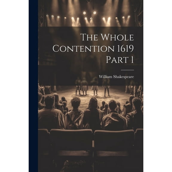 The Whole Contention 1619 Part 1, (Paperback)