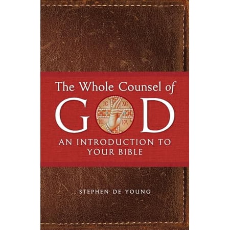 Pre-Owned The Whole Counsel of God: An Introduction to Your Bible (Paperback) 1955890196 9781955890199