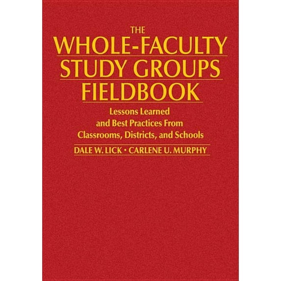 The Whole-Faculty Study Groups Fieldbook: Lessons Learned and Best Practices From Classrooms, Districts, and Schools, (Hardcover)