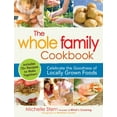 thumbnail image 1 of Pre-Owned The Whole Family Cookbook: Celebrate the goodness of locally grown foods (Paperback) 1440511209 9781440511202, 1 of 1