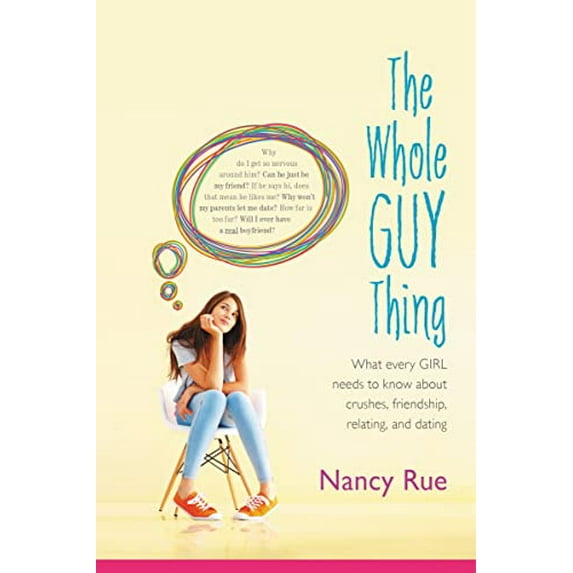 Pre-Owned The Whole Guy Thing: What Every Girl Needs to Know about Crushes, Friendship, Relating, and Dating Paperback