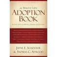 thumbnail image 1 of Pre-Owned The Whole Life Adoption Book: Realistic Advice for Building a Healthy Adoptive Family (Paperback) 1600061656 9781600061653, 1 of 1