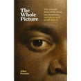 thumbnail image 1 of Pre-Owned The Whole Picture: The colonial story of the art in our museums &amp; why we need to talk about it, 9781788401555, 1788401557, Hardcover, Illustrated edition, 1 of 1