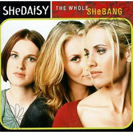 The Whole SHeBANG (CD) by SHeDAISY