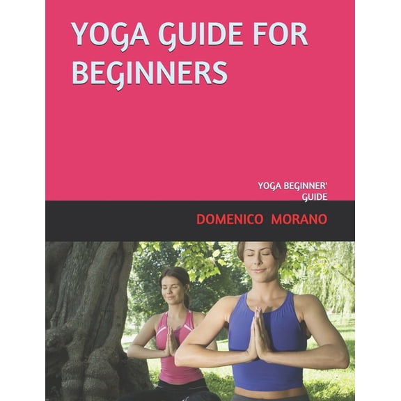 The Whole Yoga Story: Yoga Guide for Beginners : Yoga Beginner's Guide (Series #0) (Paperback)